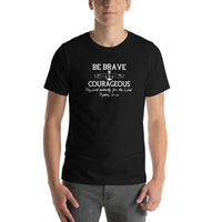 Be Brave & Courageous Unisex T-Shirt