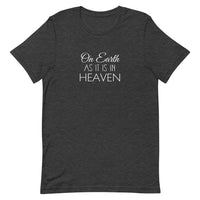 On Earth as it is in Heaven Short-Sleeve Unisex T-Shirt