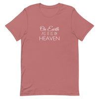 On Earth as it is in Heaven Short-Sleeve Unisex T-Shirt